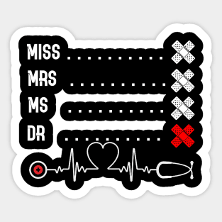 Miss mrs ms dr t shirt md phd graduates doctor nurse Sticker